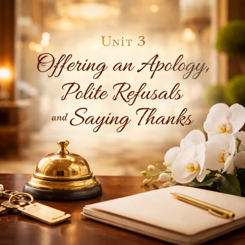 Session 3 - Unit 3: Offering An Apology, Polite Refusals & Saying Thanks